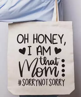 Canvas Tote Bag - Oh Honey, I Am That Mom